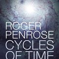 Cover Art for 9780224080361, Cycles of Time: An Extraordinary New View of the Universe by Roger Penrose