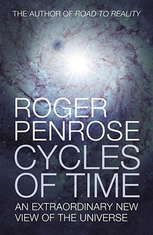 Cover Art for 9780224080361, Cycles of Time: An Extraordinary New View of the Universe by Roger Penrose