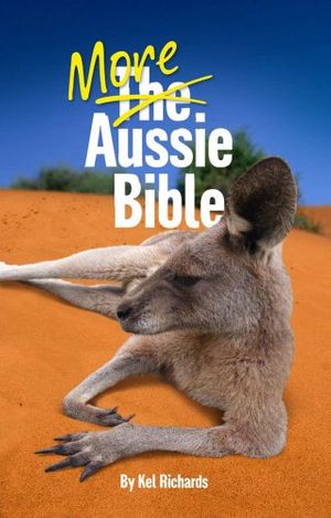 Cover Art for 9780647509173, More Aussie Bible by Kel Richards