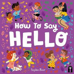 Cover Art for 9781760507879, How to Say Hello by Sophie Beer