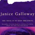 Cover Art for 9780749391737, Trick Is To Keep Breathing by Janice Galloway