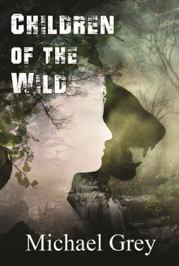 Cover Art for 9780648815433, Children of the Wild by Michael Grey