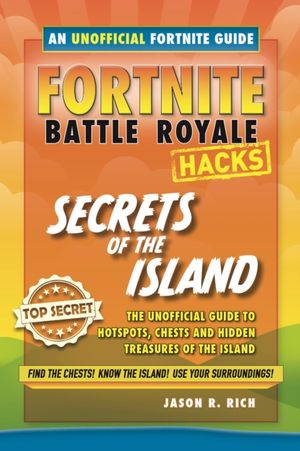 Cover Art for 9781787414525, Hacks for Fortnite Players: Battle Royale - Secrets of the Island by Rich, Jason R