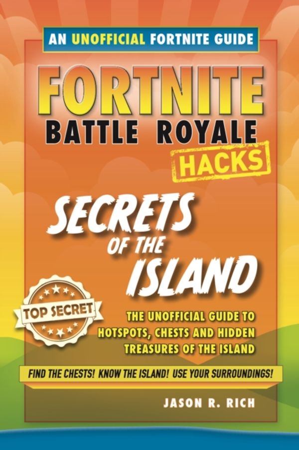 Cover Art for 9781787414525, Hacks for Fortnite Players: Battle Royale - Secrets of the Island by Rich, Jason R