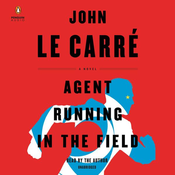 Cover Art for 9780593151914, Agent Running in the Field by John Le Carré