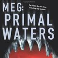 Cover Art for 9780765308900, Meg: Primal Waters by Steve Alten