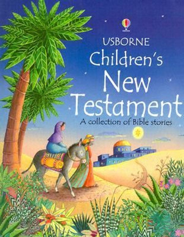 Cover Art for 9780794500481, Children's New Testament by Heather Amery