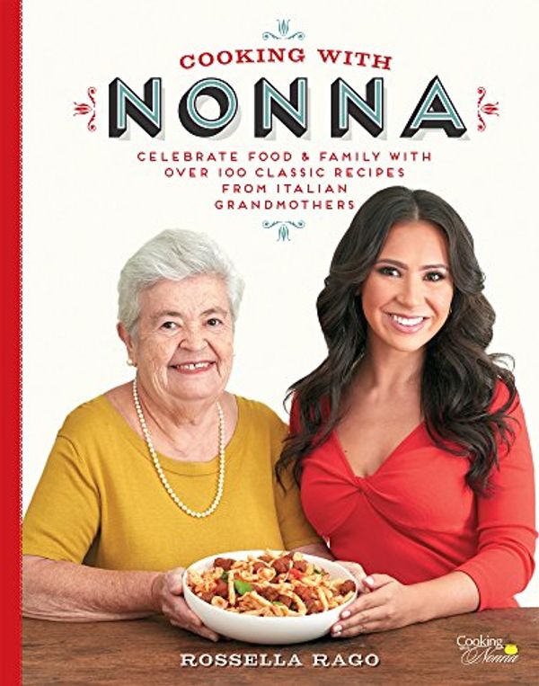 Cover Art for B01MYGT8D7, Cooking with Nonna by Rossella Rago