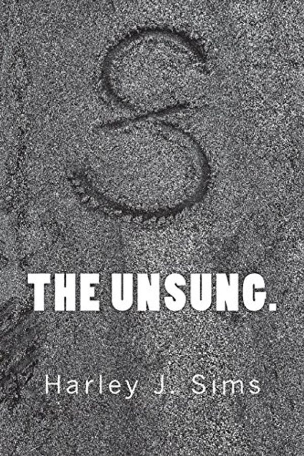 Cover Art for 9781775283805, The Unsung. by Harley J Sims