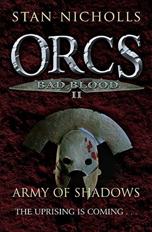 Cover Art for 9780575078062, Orcs Bad Blood: Army of Shadows v. 2 by Stan Nicholls