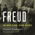 Cover Art for 9780674659568, Freud: In His Time and Ours by Elisabeth Roudinesco