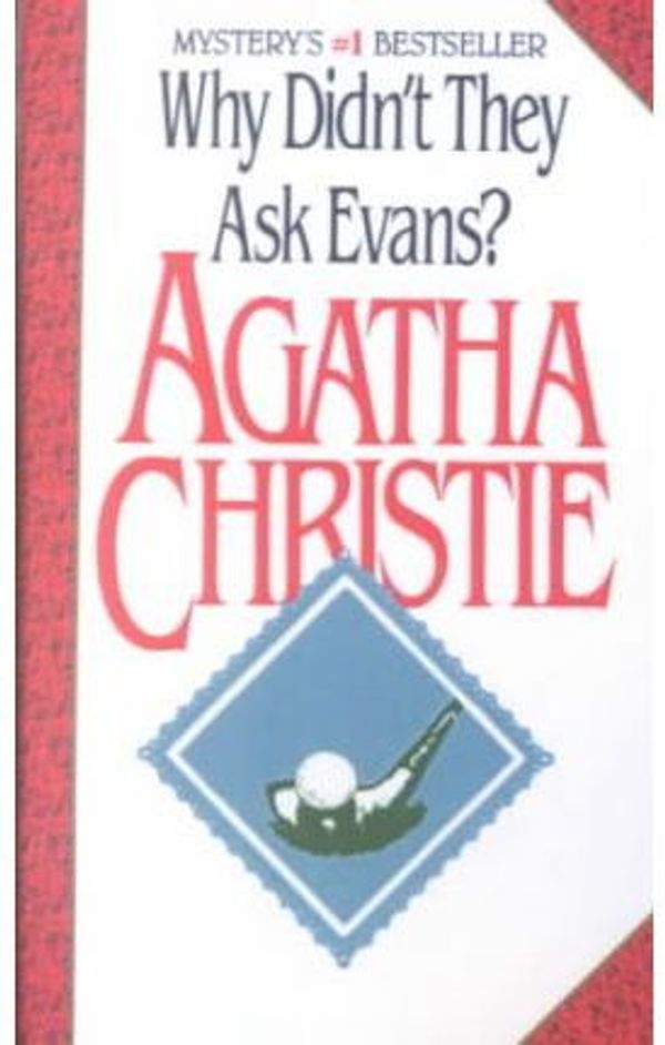 Cover Art for 9780606009638, Why Didn't They Ask Evans? by Agatha Christie