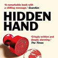 Cover Art for B08C4R95YG, Hidden Hand: Exposing How the Chinese Communist Party is Reshaping the World by Clive Hamilton, Mareike Ohlberg