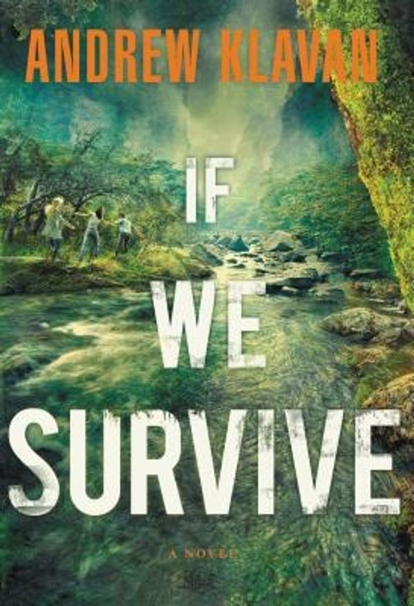 Cover Art for 9781595547965, If We Survive by Andrew Klavan