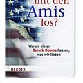 Cover Art for 9783956660832, Was ist mit den Amis los? - Warum sie an Barack Obama hassen, was wir lieben by Christoph Von Marschall