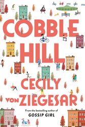 Cover Art for 9781398704367, Cobble Hill: A fresh, funny page-turning autumn read from the bestselling author of Gossip Girl by Cecily von Ziegesar