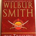 Cover Art for 9780312318406, The Triumph of the Sun by Wilbur Smith