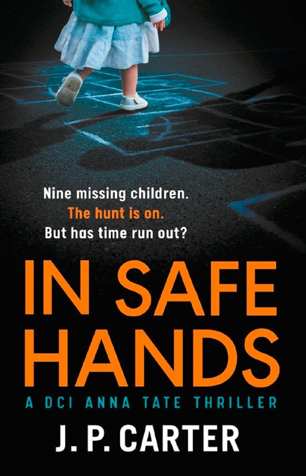 Cover Art for 9780008313272, In Safe Hands (DCI Anna Tate) by J. P. Carter