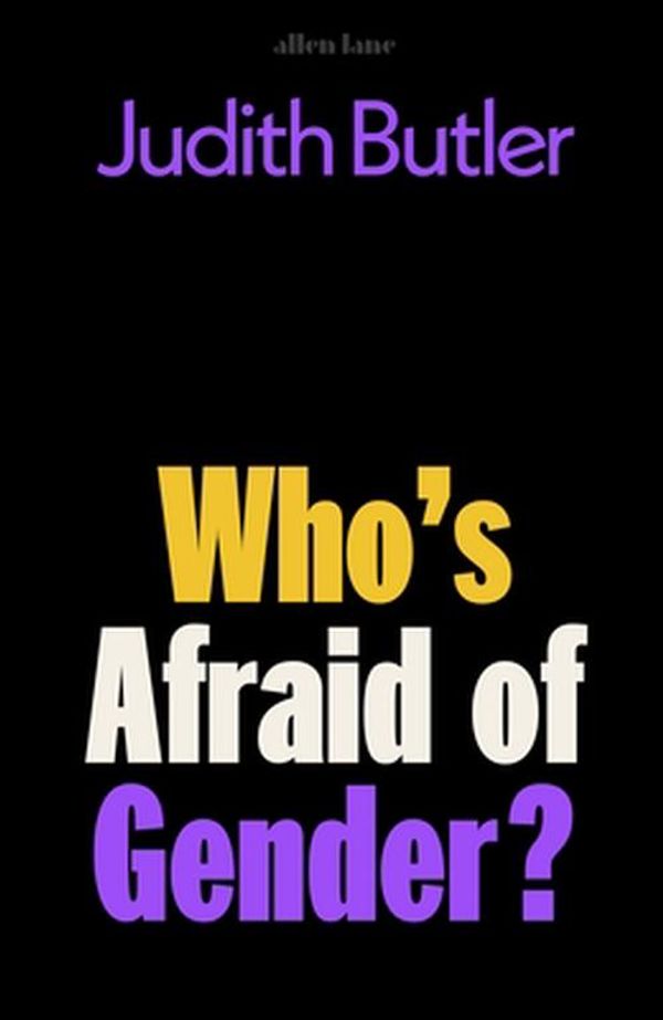 Cover Art for 9780241595824, Who's Afraid of Gender? by Judith Butler