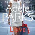 Cover Art for 9780755394616, Love Lies: A compelling story of love, lust and luxury by Adele Parks