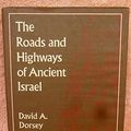 Cover Art for 9780801838989, The Roads and Highways of Ancient Israel by David A. Dorsey