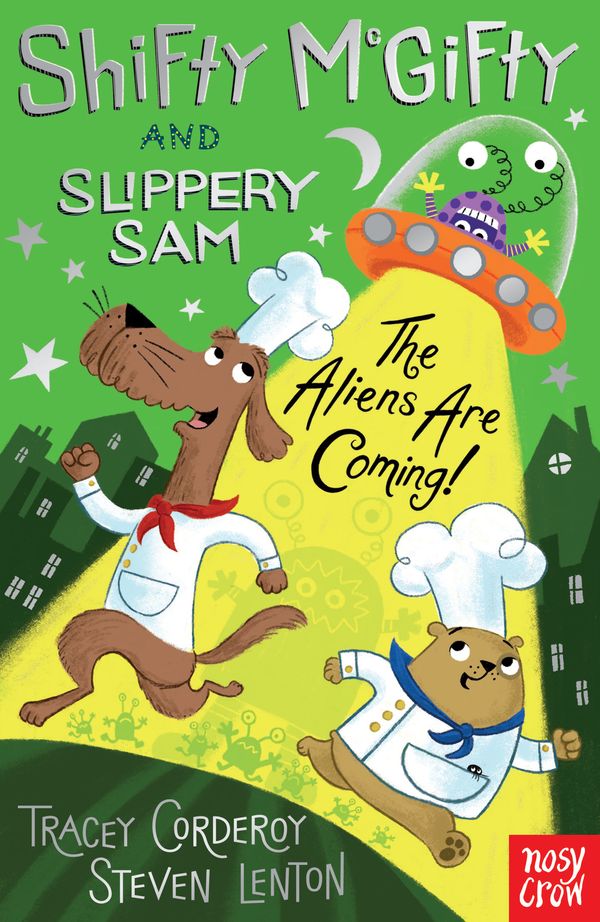 Cover Art for 9781788001526, Shifty McGifty and Slippery Sam: The Aliens Are Coming!: Two-colour fiction for 5+ readers by Tracey Corderoy