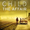 Cover Art for 9780593065709, The Affair: (Jack Reacher 16) by Lee Child