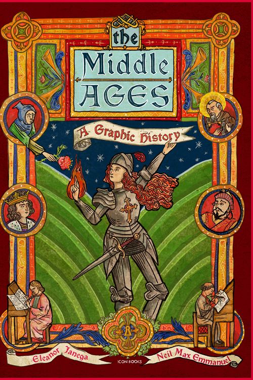 Cover Art for 9781785785917, The Middle Ages: A Graphic History (Introducing...) by Eleanor Janega