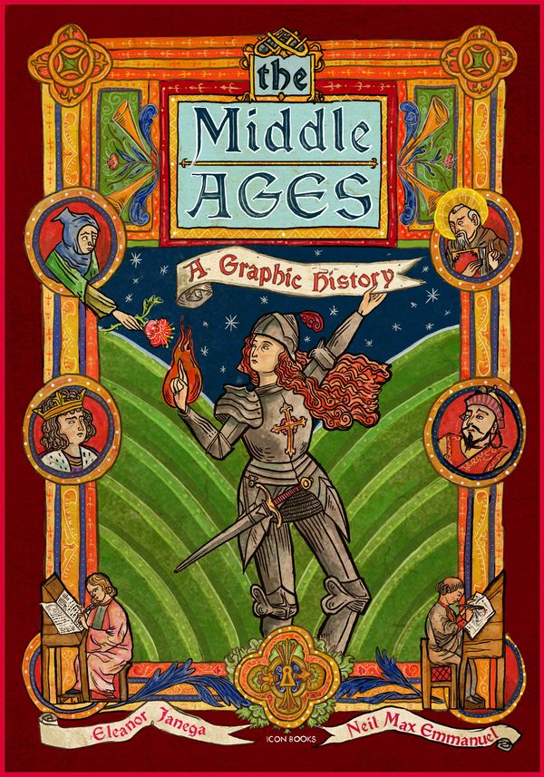 Cover Art for 9781785785917, The Middle Ages: A Graphic History (Introducing...) by Eleanor Janega