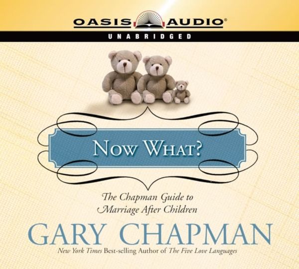 Cover Art for 9781598592481, Now What?: The Chapman Guide to Marriage After Children (Marriage Savers) by Gary D. Chapman