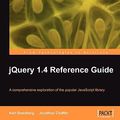 Cover Art for 9781849510042, Jquery 1.4 Reference Guide by Karl Swedberg, Jonathan Chaffer