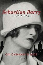 Cover Art for 9780670022922, On Canaan’s Side by Sebastian Barry