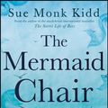 Cover Art for 9780755385188, The Mermaid Chair: The No. 1 New York Times bestseller by Sue Monk Kidd