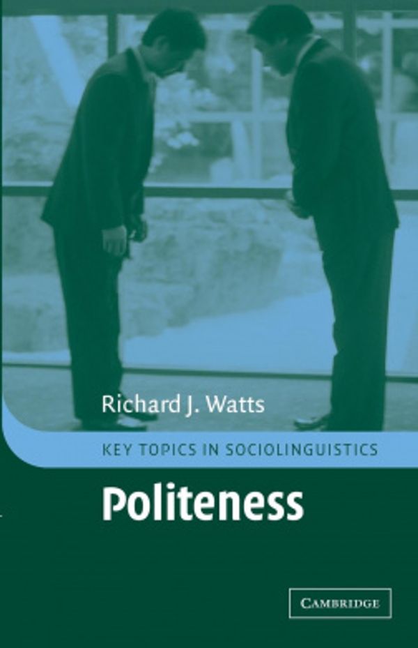 Cover Art for 9780521794060, Politeness by Richard J. Watts