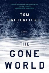 Cover Art for 9780399167508, The Gone World by Tom Sweterlitsch