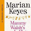 Cover Art for B00BC24M9U, Mammy Walsh's A-Z of the Walsh Family: A Penguin Special from Viking by Marian Keyes