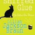 Cover Art for 9780747233251, The Cat Who Sniffed Glue (The Cat Who Mysteries, Book 8): A delightful feline whodunit for cat lovers everywhere by Lilian Jackson Braun