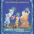 Cover Art for 9781417740161, The Weeping Werewolf (Moongobble and Me) by Bruce Coville