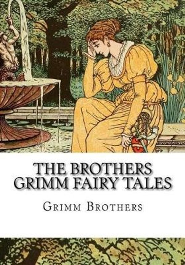 Cover Art for 9781985089341, The Brothers Grimm Fairy Tales by Grimm Brothers