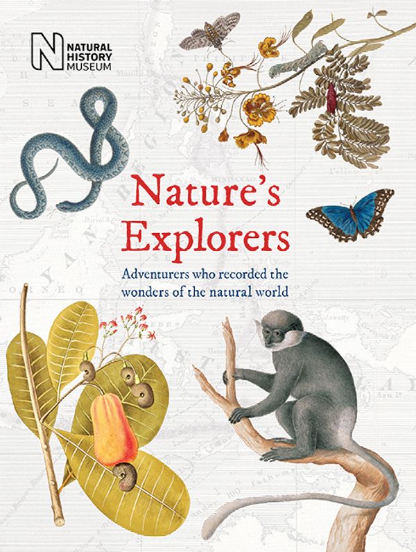 Cover Art for 9780565094645, Nature’s Explorers: Adventurers Who Recorded the Wonders of the Natural World by Natural History Museum