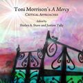 Cover Art for 9781443833004, Toni Morrisons a Mercy: Critical Approaches by Shirley A. Stave and Justine Tally