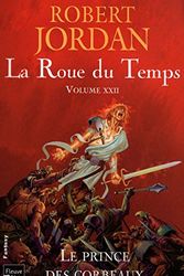 Cover Art for 9782265088405, Roue du Temps (La) - Volume XXII: - Le prince des corbeaux by Robert Jordan