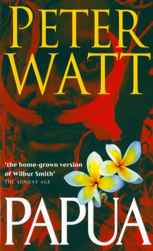 Cover Art for 9781742626031, Papua: The Papua Series 1 by Peter Watt