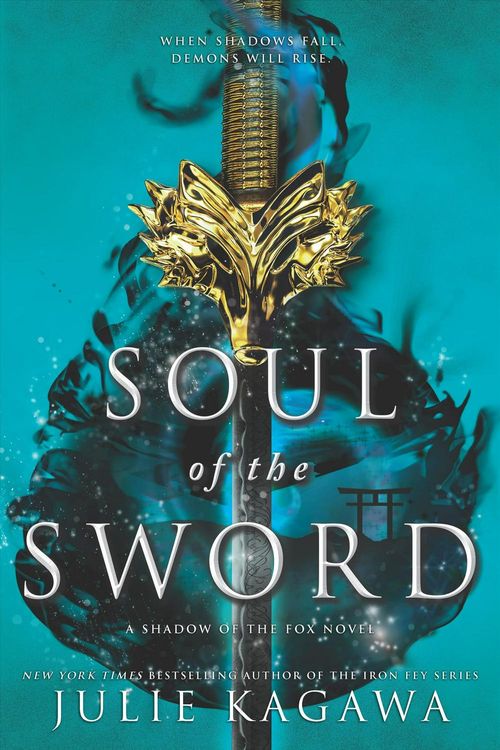 Cover Art for 9781335184993, Soul of the Sword (Shadow of the Fox) by Julie Kagawa