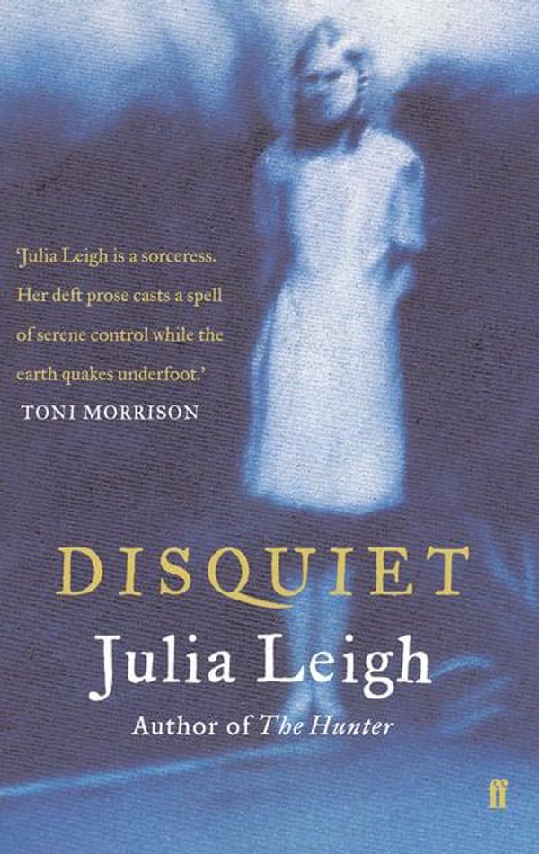 Cover Art for 9780571239993, Disquiet by Julia Leigh