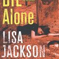 Cover Art for 9781473617506, Never Die Alone: New Orleans series, book 8 (New Orleans Thrillers) by Lisa Jackson