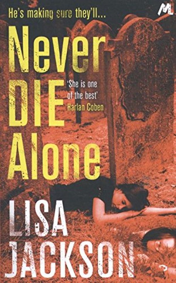 Cover Art for 9781473617506, Never Die Alone: New Orleans series, book 8 (New Orleans Thrillers) by Lisa Jackson