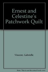 Cover Art for 9780744514285, Ernest and Celestine's Patchwork Quilt by Gabrielle Vincent