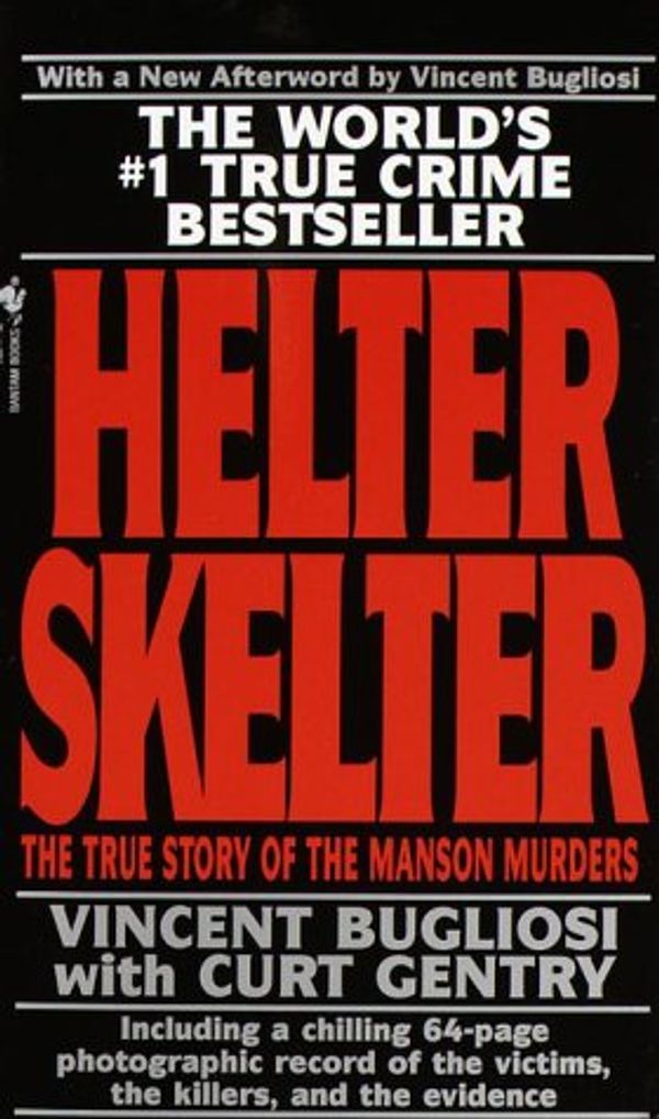 Cover Art for 9780553574357, Helter Skelter: the True Story of the Manson Murders by Vincent Bugliosi