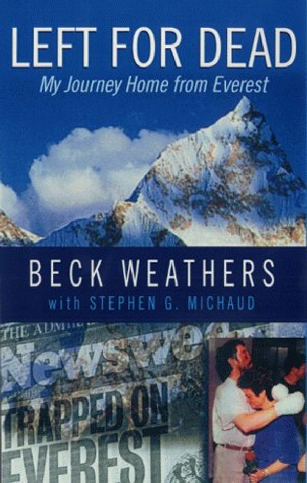 Cover Art for 9780375504044, Left for Dead: My Journey Home from Everest by Beck Weathers, Stephen G. Michaud